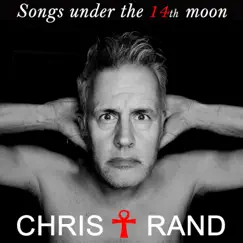 Songs under the 14th moon by Chris T Rand album reviews, ratings, credits