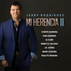 Mi Herencia II by Jerry Rodriguez album reviews, ratings, credits