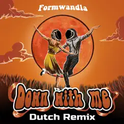 Down with Me (Dutch Remix) Song Lyrics