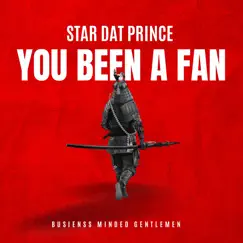 You Been a Fan - Single by Star Dat Prince album reviews, ratings, credits