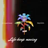 Life Keep Moving - Single album lyrics, reviews, download