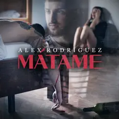 Mátame - Single by Alex Rodríguez album reviews, ratings, credits