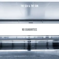 No Guarantees - Single by The sea & the sun & (space in brackets) album reviews, ratings, credits