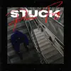 Stuck - Single album lyrics, reviews, download