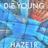 Die Young - Single album lyrics, reviews, download