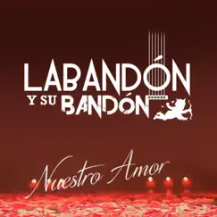 Nuestro Amor - Single by Labandón y su Bandón album reviews, ratings, credits