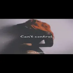 Can't Control Song Lyrics
