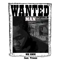 Wanted Man (feat. Trienx) Song Lyrics
