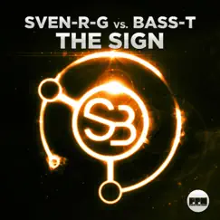 The Sign (Sven-R-G vs. Bass-T) [Remixes] by Sven-R-G & Bass-T album reviews, ratings, credits