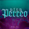 Otro Perreo (feat. Jhoi Gotty, A J & Lian) - Single album lyrics, reviews, download