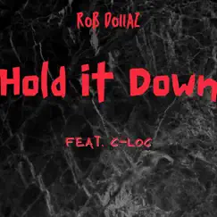 Hold It Down (feat. C-loc) - Single by Rob Dollaz album reviews, ratings, credits