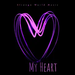 My Heart - Single by Strange World Music album reviews, ratings, credits