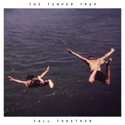 Fall Together - Single by The Temper Trap album reviews, ratings, credits
