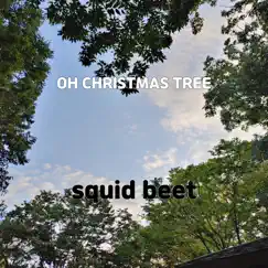 Oh Christmas Tree - Single by Squid beet album reviews, ratings, credits