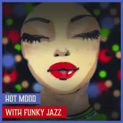 Hot Mood with Funky Jazz – Holidays Cocktail Party, Soothing Summer Night, Dinner Music & Relax in Restaurant by Awesome Holidays Collection album reviews, ratings, credits