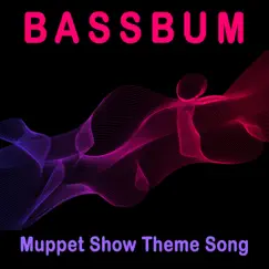 Muppet Show Theme Song - Single by Bassbum album reviews, ratings, credits