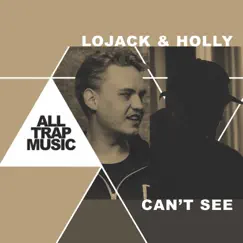 Can't See - Single by Lojack & Holly album reviews, ratings, credits