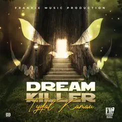 Dream Killer - Single by Tydal Kamau album reviews, ratings, credits