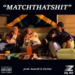 Matchthatshit - Single by Zip Dot album reviews, ratings, credits