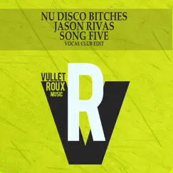Song Five (Vocal Club Edit) - Single by Nu Disco Bitches & Jason Rivas album reviews, ratings, credits