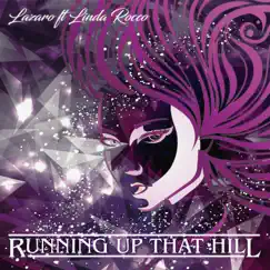 Running up That Hill (feat. Linda Rocco) - EP by Lazaro album reviews, ratings, credits