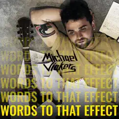 Words To That Effect - EP by Michael Vickers album reviews, ratings, credits
