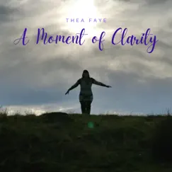 A Moment of Clarity (Third Eye) - Single by Thea Faye album reviews, ratings, credits