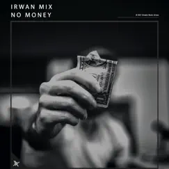 No Money - Single by Irwan Mix album reviews, ratings, credits