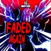 Faded Again - Single album lyrics, reviews, download
