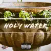 Holy Water (feat. Sayce Kudda) - Single album lyrics, reviews, download