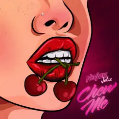 Chew Me - Single by Nevaeh Jolie album reviews, ratings, credits