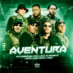 Aventura (feat. Mc Brunim Dt, Hugo CNB, DJ Theu & Mc Lele JP) - Single by Mc Kadu, MC Cebezinho & Mc Lekão album reviews, ratings, credits