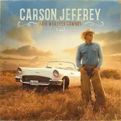 Fair Weather Cowboy by Carson Jeffrey album reviews, ratings, credits