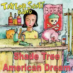 Shade Tree American Dream - Single by Taylor Scott Band album reviews, ratings, credits