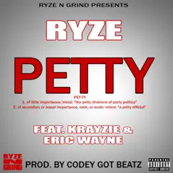 Petty (feat. Krayzie & Eric Wayne) - Single by Ryze album reviews, ratings, credits