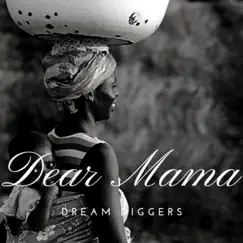 Dear Mama - Single by Dream Diggers album reviews, ratings, credits