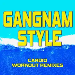 Gangnam Style (Workout Cardio Mix + 145 Bpm) Song Lyrics