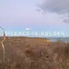 Silence is Golden - EP album lyrics, reviews, download