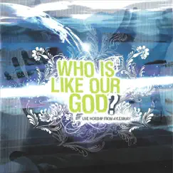 Who Is Like Our God? (Live) Song Lyrics