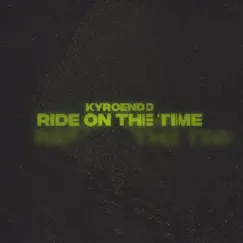 Ride On the Time - Single by Kyroendo album reviews, ratings, credits