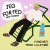 Jeg For Fed (feat. Caesar) - Single album lyrics, reviews, download