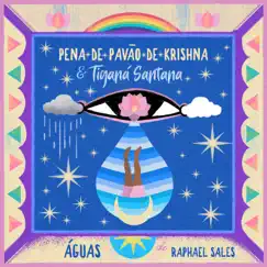Águas (feat. Tiganá Santana & Leopoldina) - Single by Pena de Pavão de Krishna, Raphael Sales & Gustavito album reviews, ratings, credits