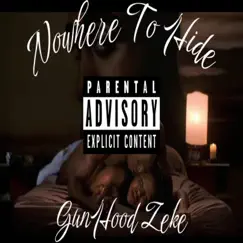 Nowhere To Hide - Single by GunHood Zeke album reviews, ratings, credits