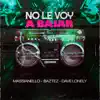 No Le Voy a Bajar - Single album lyrics, reviews, download