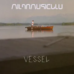 Vessel - Single by MilanMusicBlu album reviews, ratings, credits