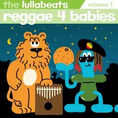 Reggae 4 Babies, Vol. 1 by The Lullabeats album reviews, ratings, credits