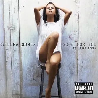 Download Good for You (feat. A$AP Rocky) Selena Gomez MP3