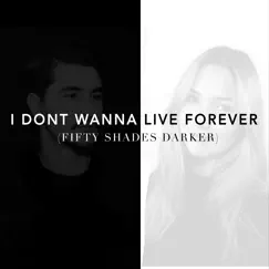I Don't Wanna Live Forever (Fifty Shades Darker) - Single by Sara Farell & Simon Samaeng album reviews, ratings, credits