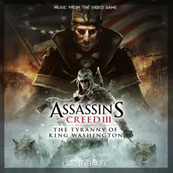 Assassin's Creed 3: The Tyranny of King Washington (Original Game Soundtrack) by Lorne Balfe album reviews, ratings, credits