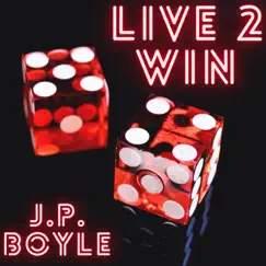 Live 2 Win (Live) - Single by J.P. Boyle album reviews, ratings, credits